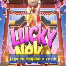 jogo de maquiar e vestir